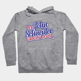 The John Schneider Variety Hour Hoodie